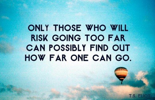 Only those who risk