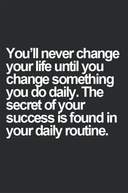 Daily routine is the secret